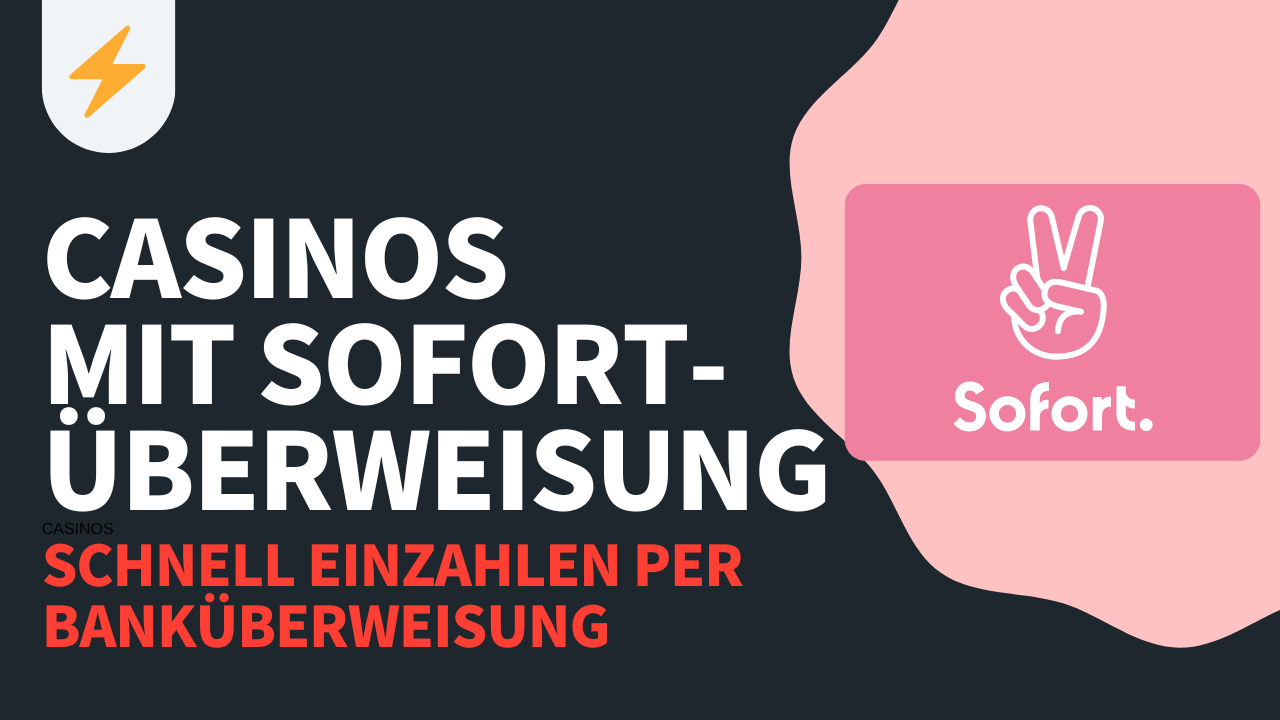 Casinos mit Sofortüberweisung